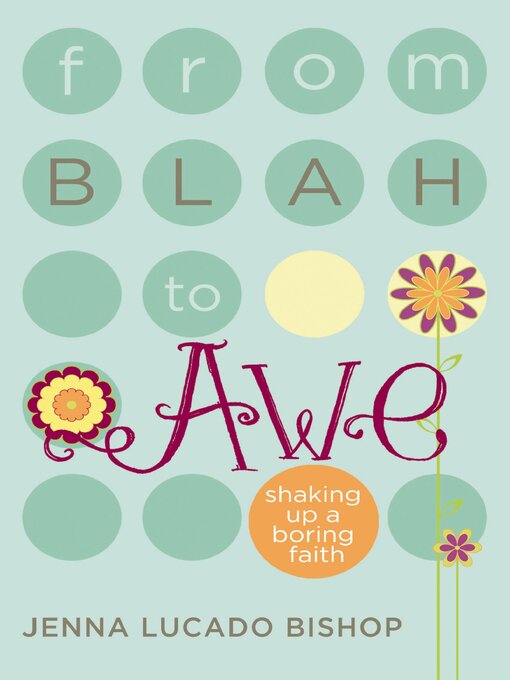 Title details for From Blah to Awe by Jenna Lucado Bishop - Available